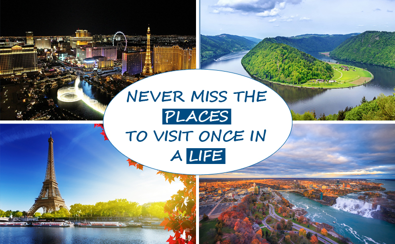 Places to Visit Once in a Life